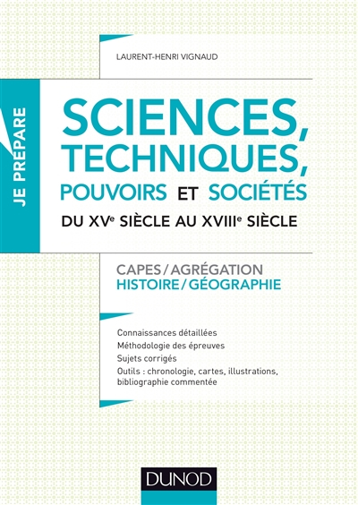 Sciences, techniques, pouvoirs et sociétés du XVe siècle au XVIIIe siècle : Capes-agrégation histoir