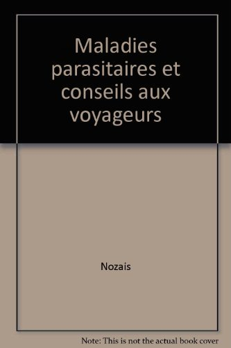 maladies parasitaires et conseils aux voyageurs