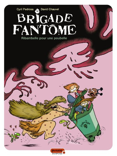 Brigade fantôme. Vol. 1. Ribambelle pour une poubelle