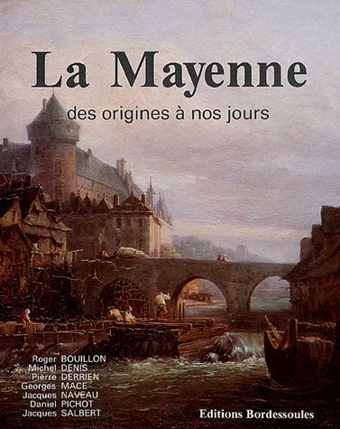 La Mayenne : des origines à nos jours