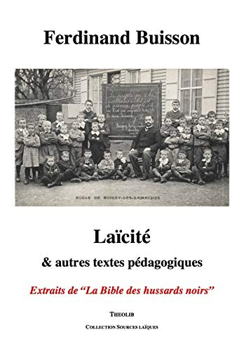 Laïcité & autres textes pédagogiques : extraits de la bible des hussards noirs