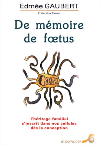 de mémoire de foetus : l'héritage familial s'inscrit dans nos cellules dès la conception