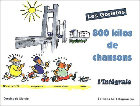 800 kilos de chansons : carnet de chants des Goristes