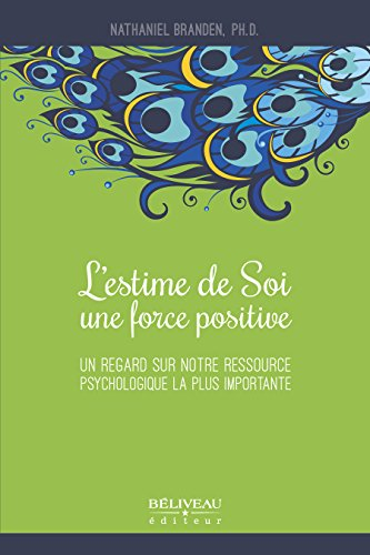 L'estime de soi, une force positive : regard sur notre ressource psychologique la plus importante