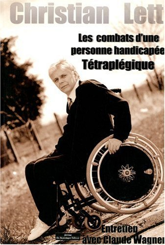 Les combats d'une personne handicapée tétraplégique : entretien avec Claude Wagner