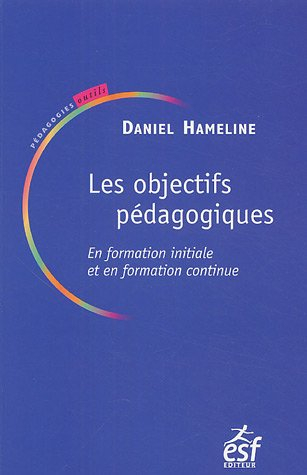 Les objectifs pédagogiques en formation initiale et en formation continue. L'éducateur et l'action s