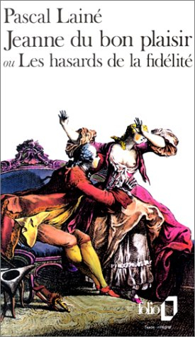Jeanne du bon plaisir ou les Hasards de la fidélité