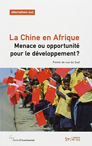 Alternatives Sud, n° 2(2011). La Chine en Afrique : menace ou opportunité pour le développement ? : 