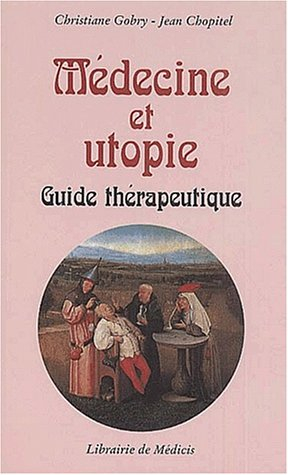 Médecine et utopie : guide thérapeutique