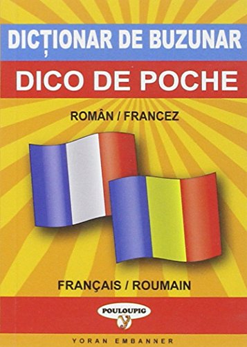 Dico de poche roumain-français, français-roumain. Dictionar de buzunar român-francez si francez-româ