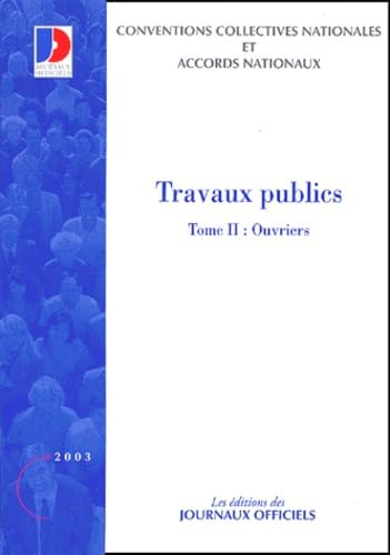 Convention collective nationales et accords nationaux, Travaux publics, tome II : Ouvriers