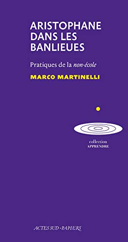 Aristophane dans les banlieues : pratiques de la non-école