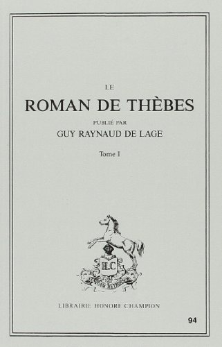 Le Roman de Thèbes, tome 1 : Vers 1 à 6199