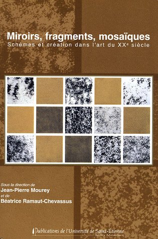 Miroirs, fragments, mosaïques : schèmes et création dans l'art du XXe siècle