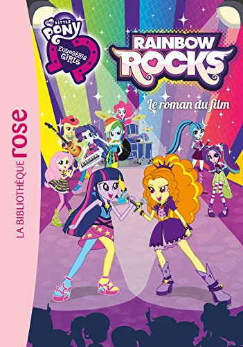 My little pony, Equestria girls : le roman du film. Rainbow rocks