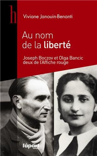 Au nom de la liberté : Joseph Boczov et Olga Bancic, deux de l'Affiche rouge