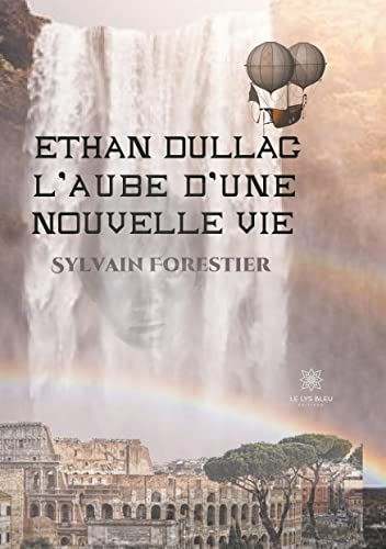 Ethan Dullac, l'aube d'une nouvelle vie