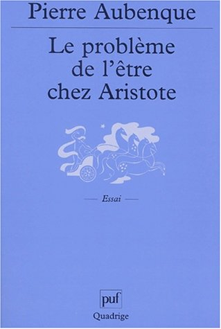 Le problème de l'être chez Aristote : essai sur la problèmatique aristotélicienne
