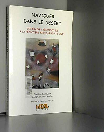 Naviguer dans le désert : itinéraires résidentiels à la frontière Mexique-Etats-Unis