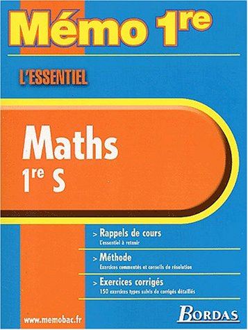 Maths, 1re S : rappels de cours, méthode, exercices corrigés