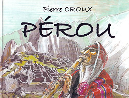 Croquis du monde. Vol. 2003. Pérou