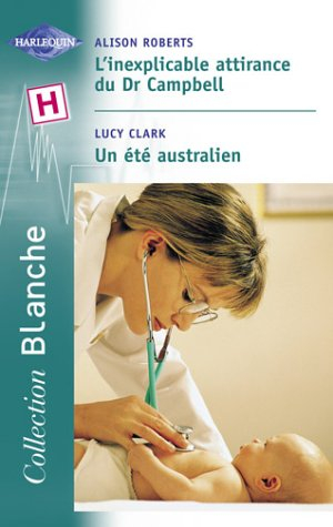 L'inexplicable attirance du Dr Campbell. Un été australien