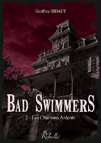 Bad Swimmers. Vol. 2. Les charbons ardents