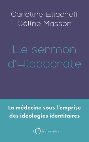 Le sermon d'Hippocrate : la médecine sous l'emprise des idéologies identitaires