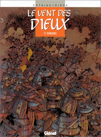 Le vent des dieux. Vol. 7. Barbaries