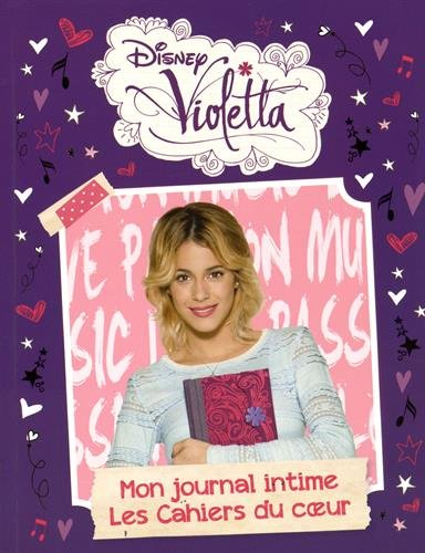 Violetta : mon journal intime. Les cahiers du coeur
