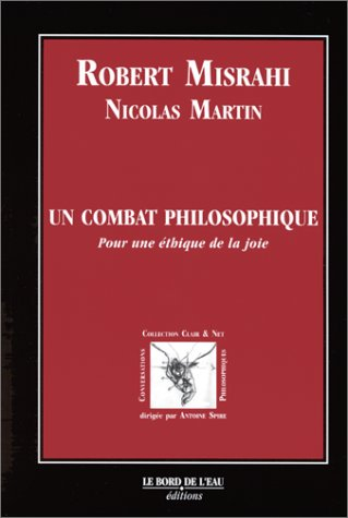 Un combat philosophique : pour une éthique de la joie : conversations