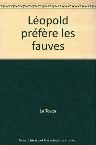 Léopold préfère les fauves