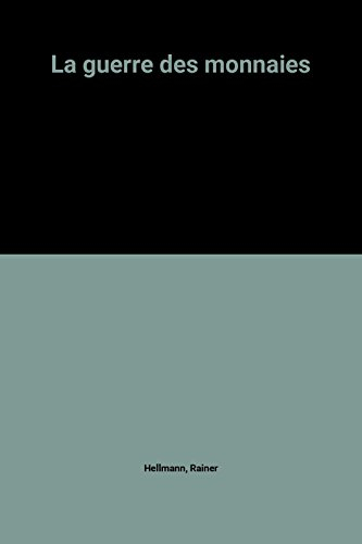 la guerre des monnaies