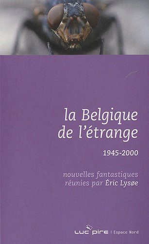 La Belgique de l'étrange : 1945-2000 : nouvelles fantastiques