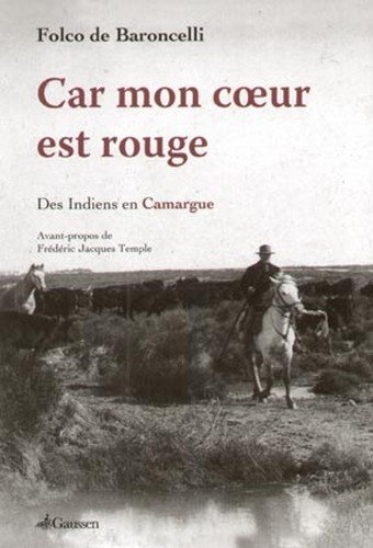 Car mon coeur est rouge : des Indiens en Camargue