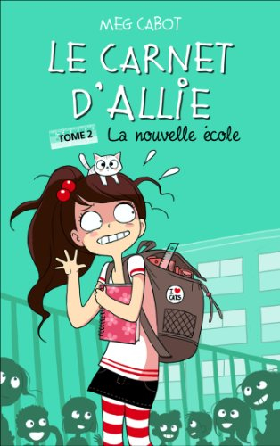 Le carnet d'Allie. Vol. 2. La nouvelle école