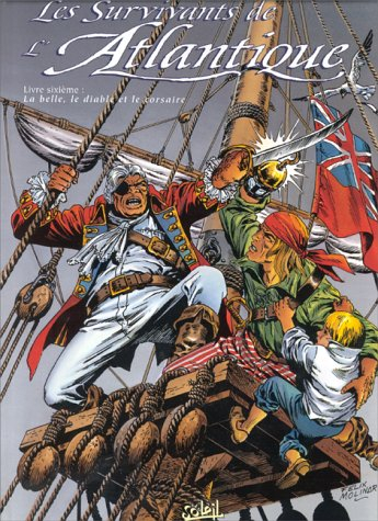 Les survivants de l'Atlantique. Vol. 6. La belle, le diable et le corsaire