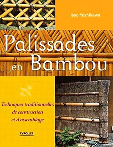 Palissades en bambou : techniques traditionnelles de construction et d'assemblage