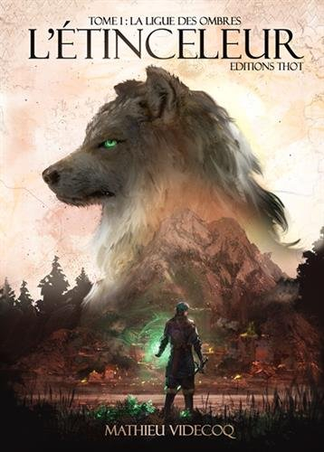 L'étinceleur. Vol. 1. La Ligue des ombres