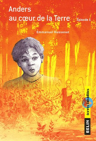 Anders. Vol. 1. Anders au coeur de la Terre