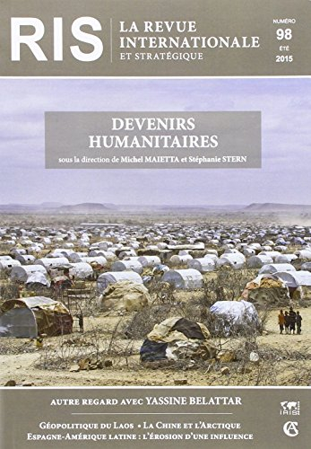 Revue internationale et stratégique, n° 98. Devenirs humanitaires