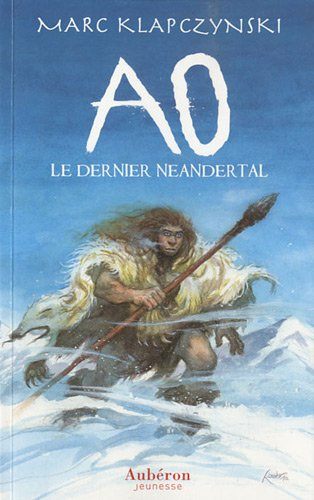 Ao, le dernier Néandertal