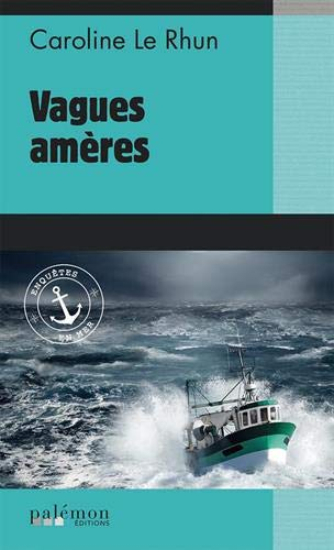 Enquêtes en mer. Vol. 2. Vagues amères