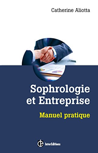 Sophrologie et entreprise : manuel pratique