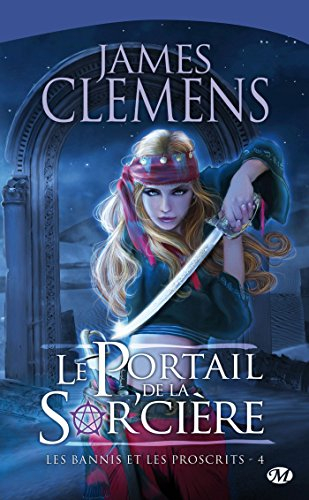 Les bannis et les proscrits. Vol. 4. Le portail de la sor'cière