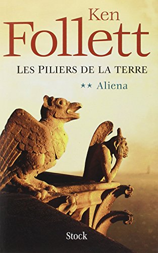 Les piliers de la terre. Vol. 2. Aliena