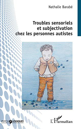 Troubles sensoriels et subjectivation chez les personnes autistes
