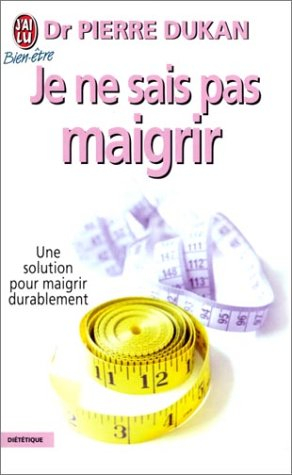 je ne sais pas maigrir : une solution pour maigrir durablement