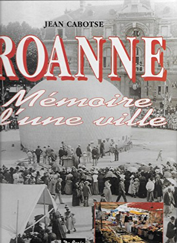 Roanne : mémoire d'une ville