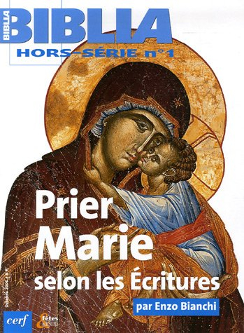 Biblia, hors série, n° 1. Prier Marie selon les Ecritures